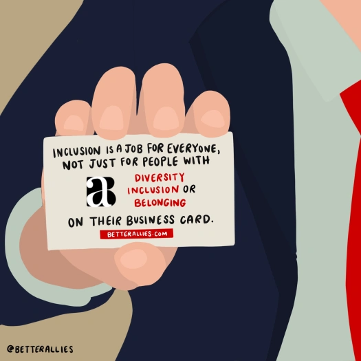 Illustration of the torso of a person wearing a blue suit and red tie, holding a business card that reads Inclusion is a job for everyone, not just for people with diversity inclusion or belonging on their business card. www.betteallies.com.