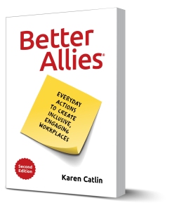 Photo of the Better Allies book, which has a white background and a yellow sticky note with the words "Everyday Actions to Create Inclusive, Engaging Workplaces". The cover has a red Second Edition badge.