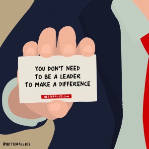Illustration of the torso of a white person wearing a blue suit and red tie, holding a business card that reads You don’t need to be a leader to make a difference. It has the URL betterallies.com at the bottom of the card.